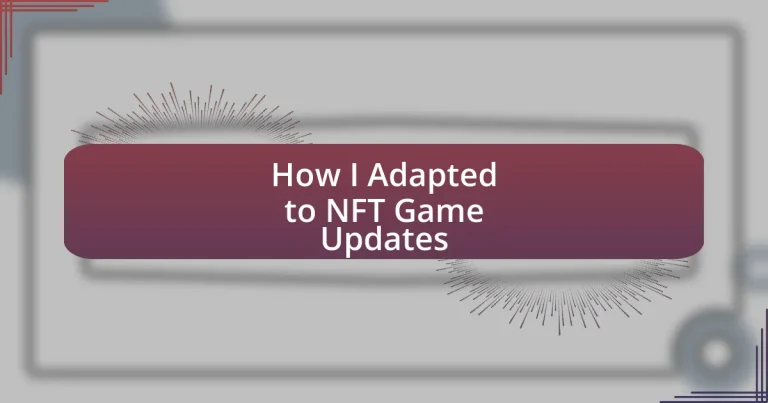 How I Adapted to NFT Game Updates