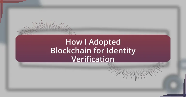 How I Adopted Blockchain for Identity Verification