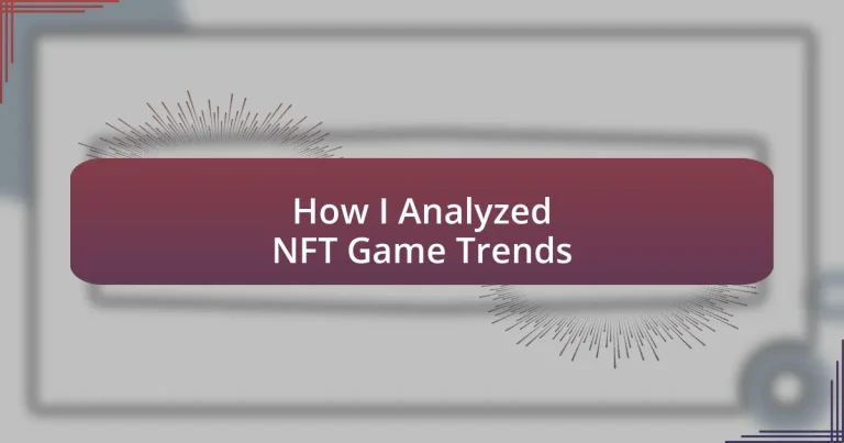 How I Analyzed NFT Game Trends