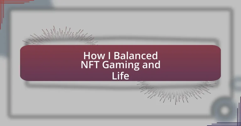 How I Balanced NFT Gaming and Life