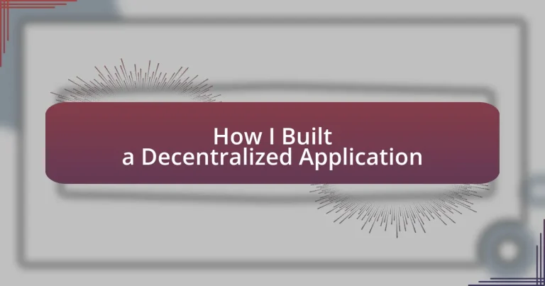 How I Built a Decentralized Application