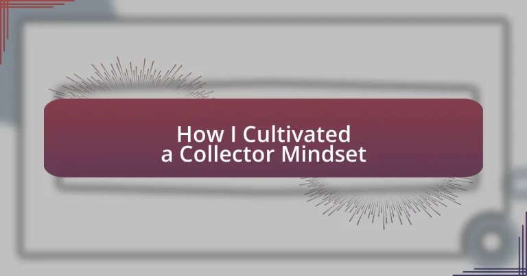 How I Cultivated a Collector Mindset