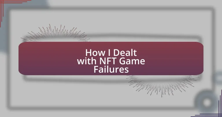 How I Dealt with NFT Game Failures