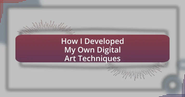 How I Developed My Own Digital Art Techniques