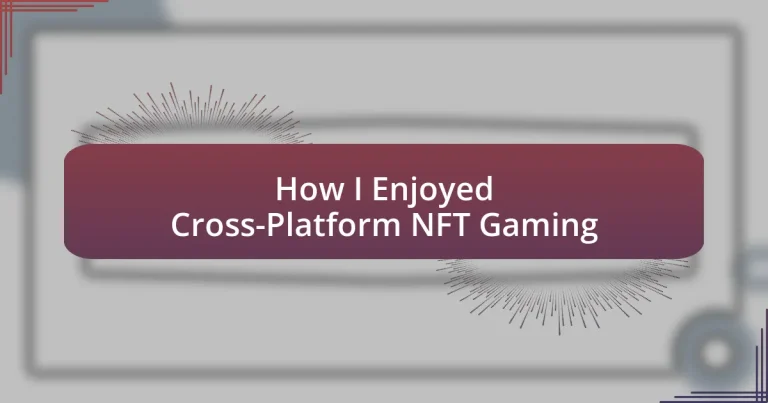 How I Enjoyed Cross-Platform NFT Gaming