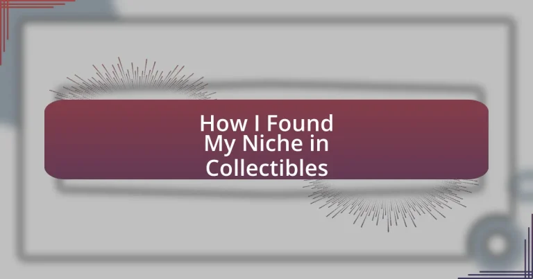 How I Found My Niche in Collectibles