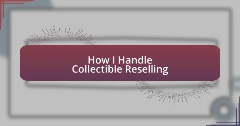 How I Handle Collectible Reselling