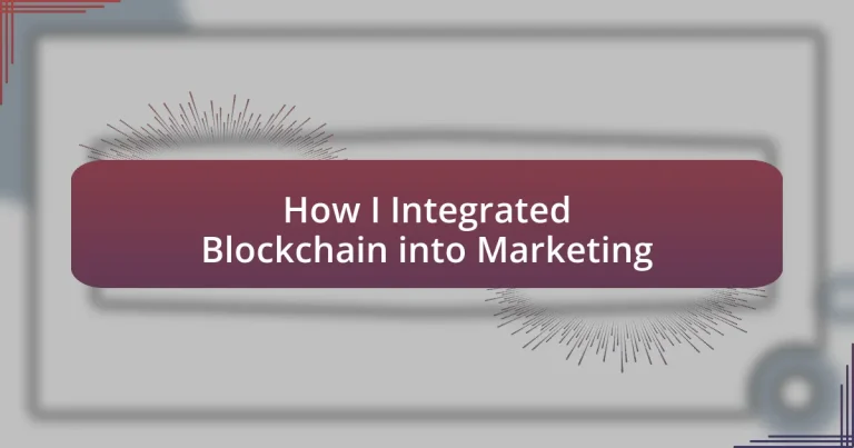 How I Integrated Blockchain into Marketing