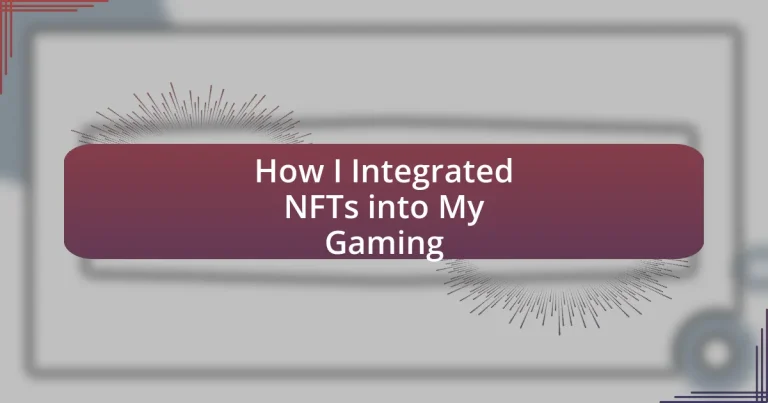 How I Integrated NFTs into My Gaming