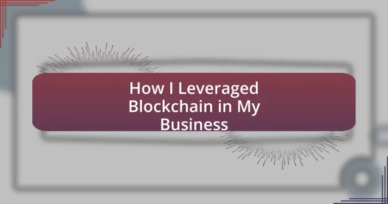 How I Leveraged Blockchain in My Business