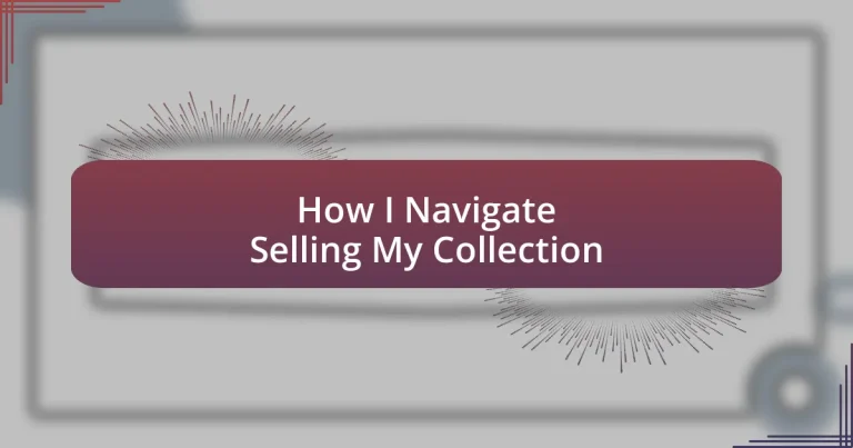 How I Navigate Selling My Collection