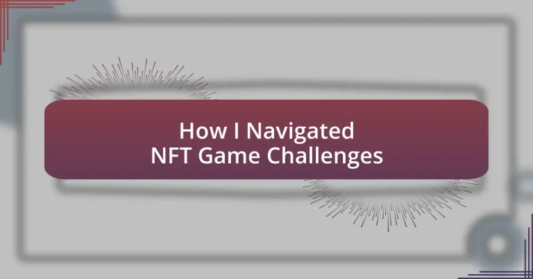 How I Navigated NFT Game Challenges