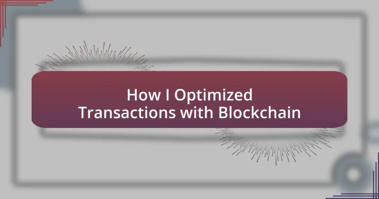 How I Optimized Transactions with Blockchain