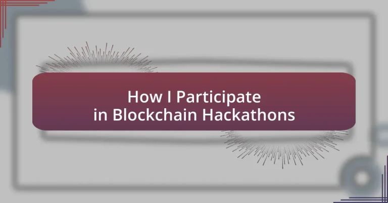 How I Participate in Blockchain Hackathons