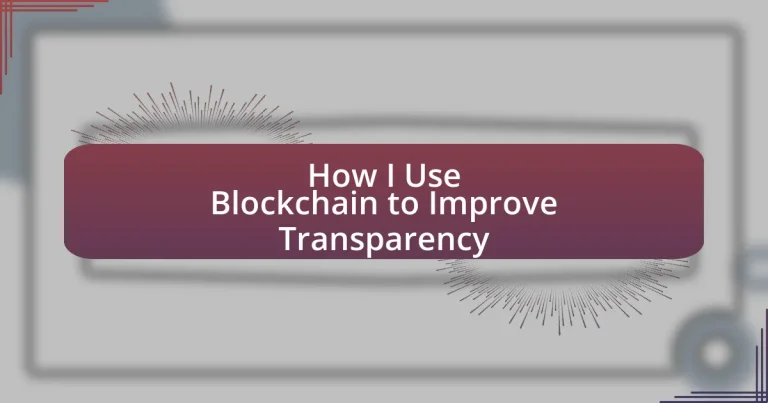 How I Use Blockchain to Improve Transparency