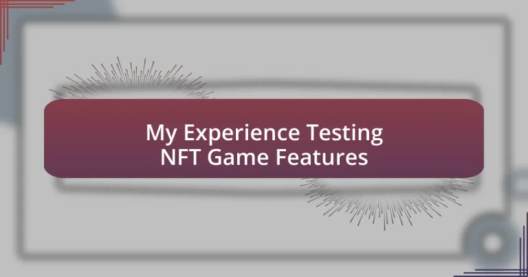 My Experience Testing NFT Game Features