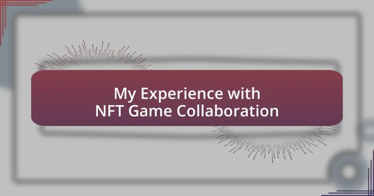 My Experience with NFT Game Collaboration