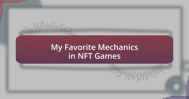 My Favorite Mechanics in NFT Games