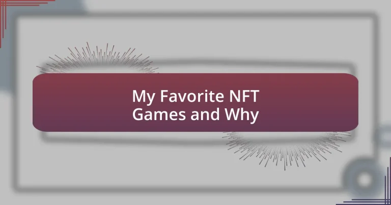 My Favorite NFT Games and Why