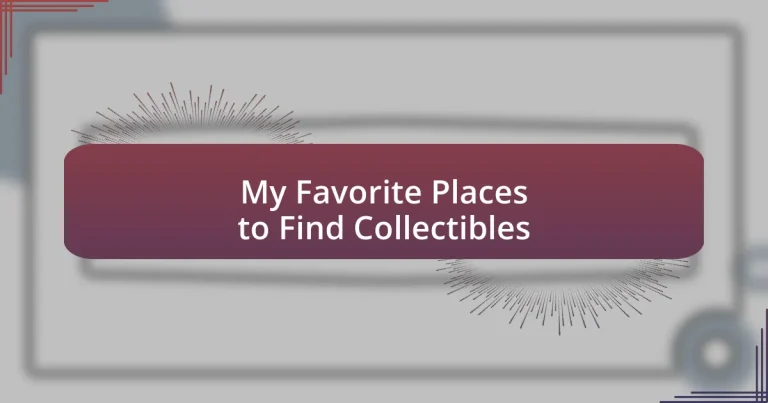 My Favorite Places to Find Collectibles