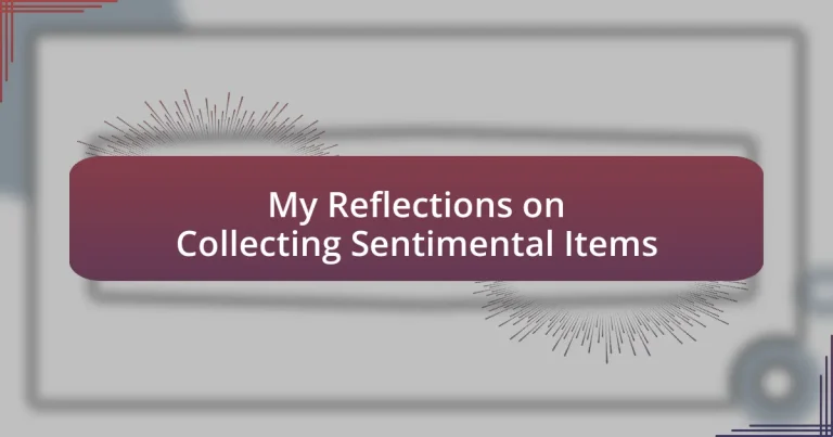 My Reflections on Collecting Sentimental Items