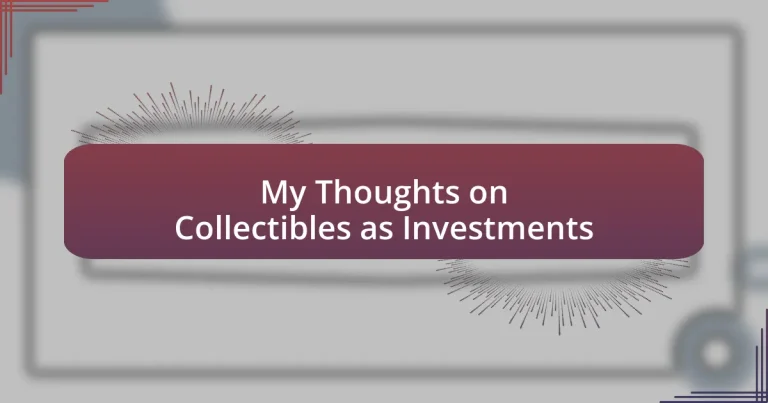 My Thoughts on Collectibles as Investments