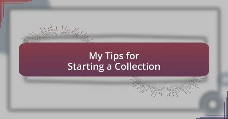 My Tips for Starting a Collection