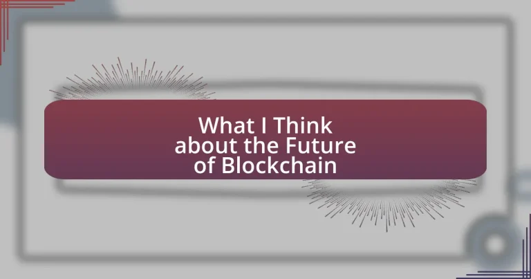 What I Think about the Future of Blockchain