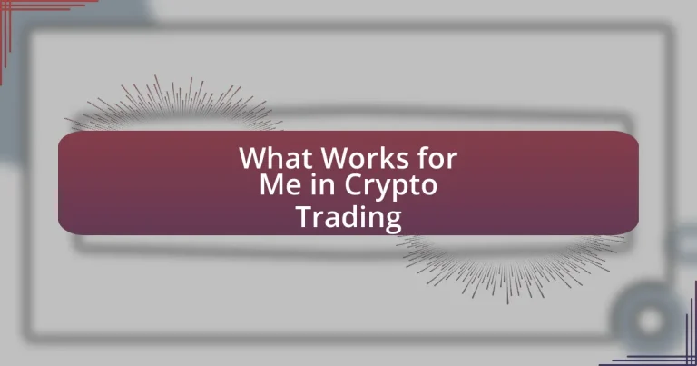 What Works for Me in Crypto Trading