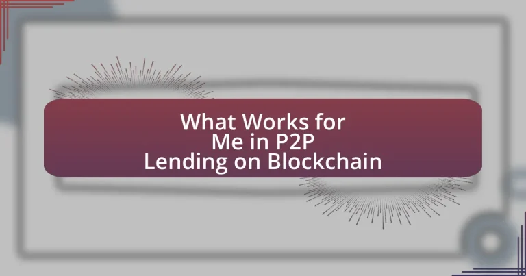 What Works for Me in P2P Lending on Blockchain