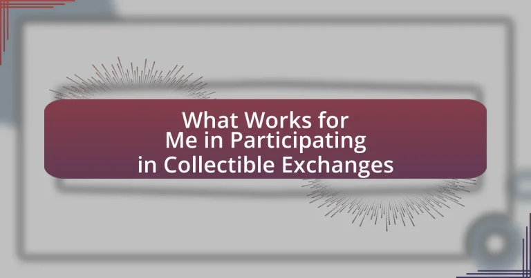 What Works for Me in Participating in Collectible Exchanges