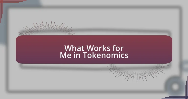 What Works for Me in Tokenomics