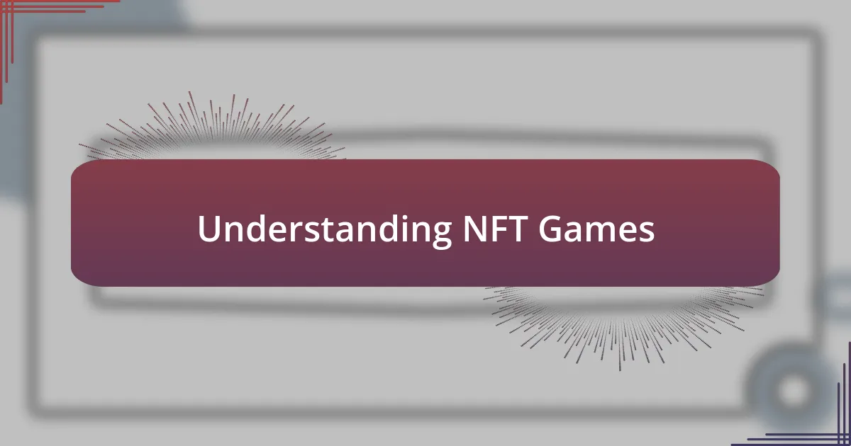 Understanding NFT Games