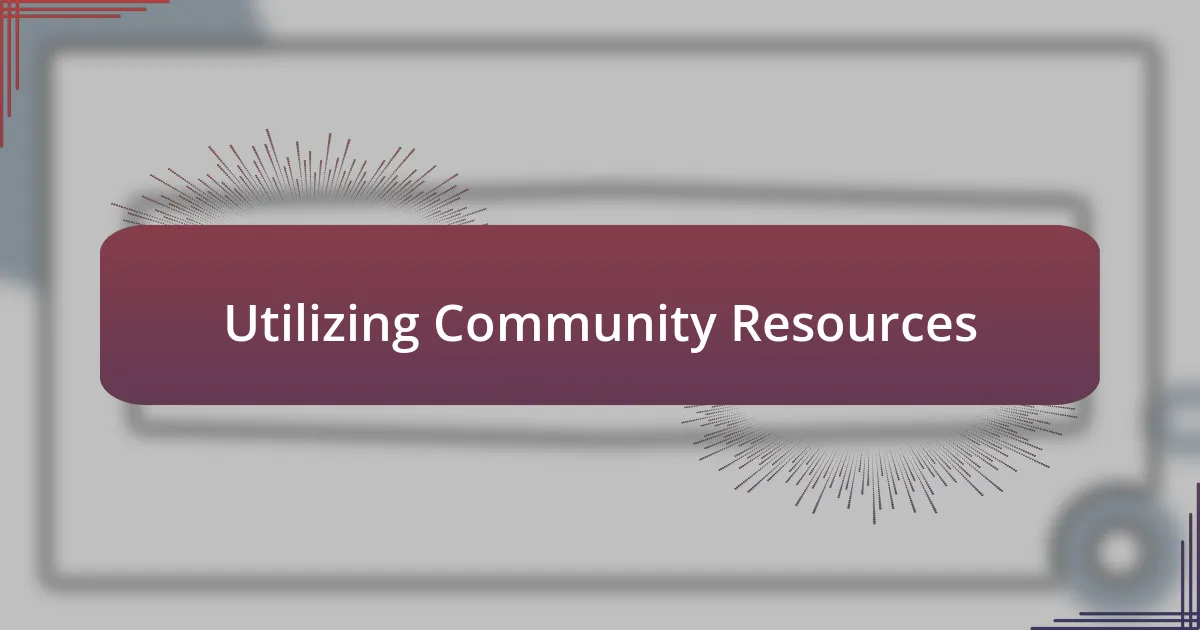 Utilizing Community Resources