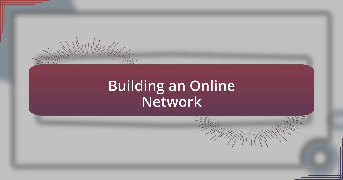 Building an Online Network