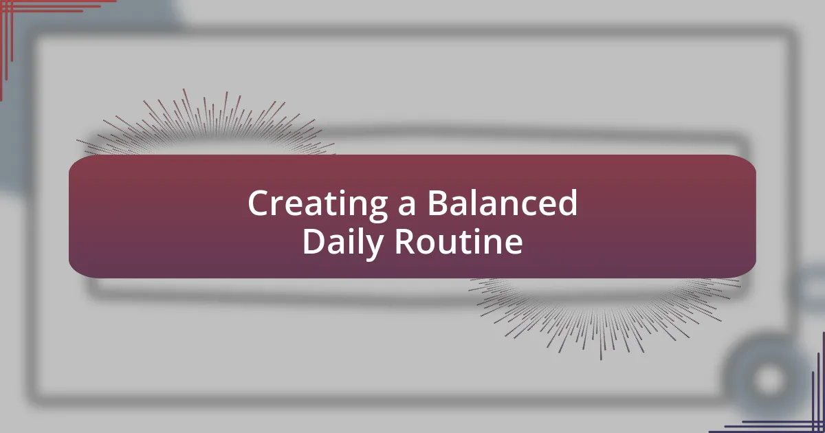 Creating a Balanced Daily Routine