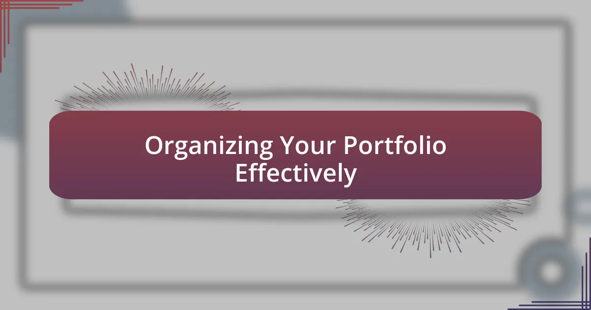 Organizing Your Portfolio Effectively