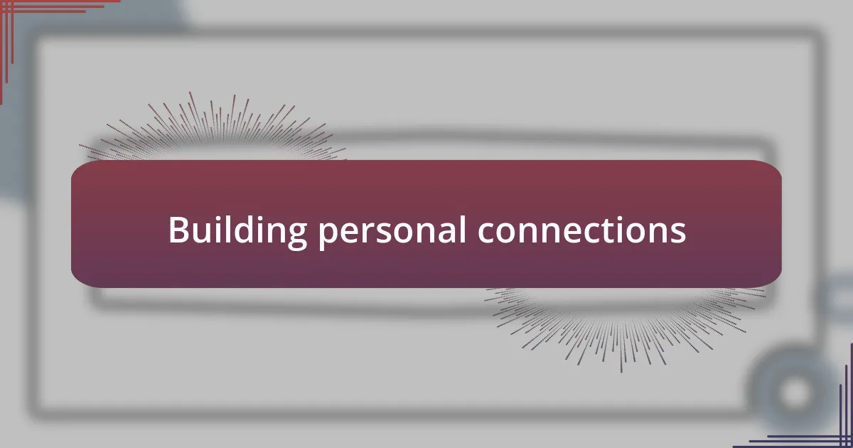 Building personal connections