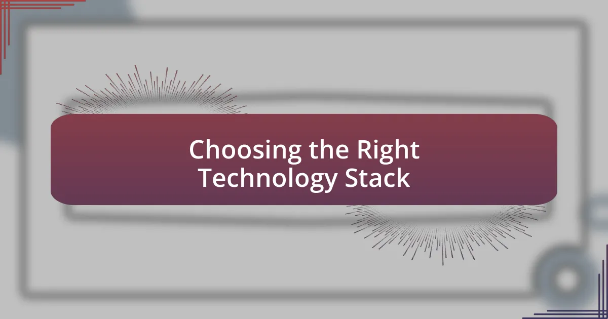 Choosing the Right Technology Stack