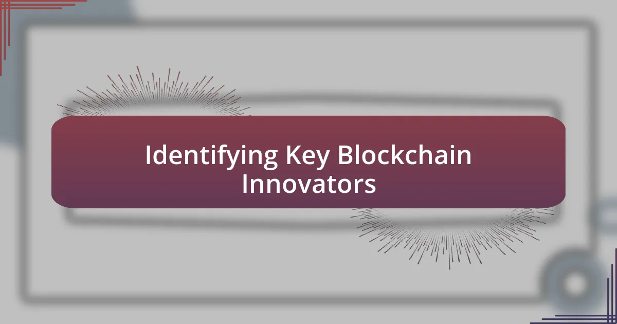 Identifying Key Blockchain Innovators