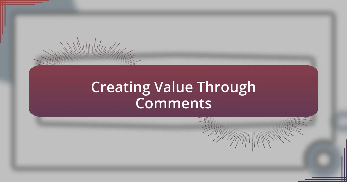 Creating Value Through Comments