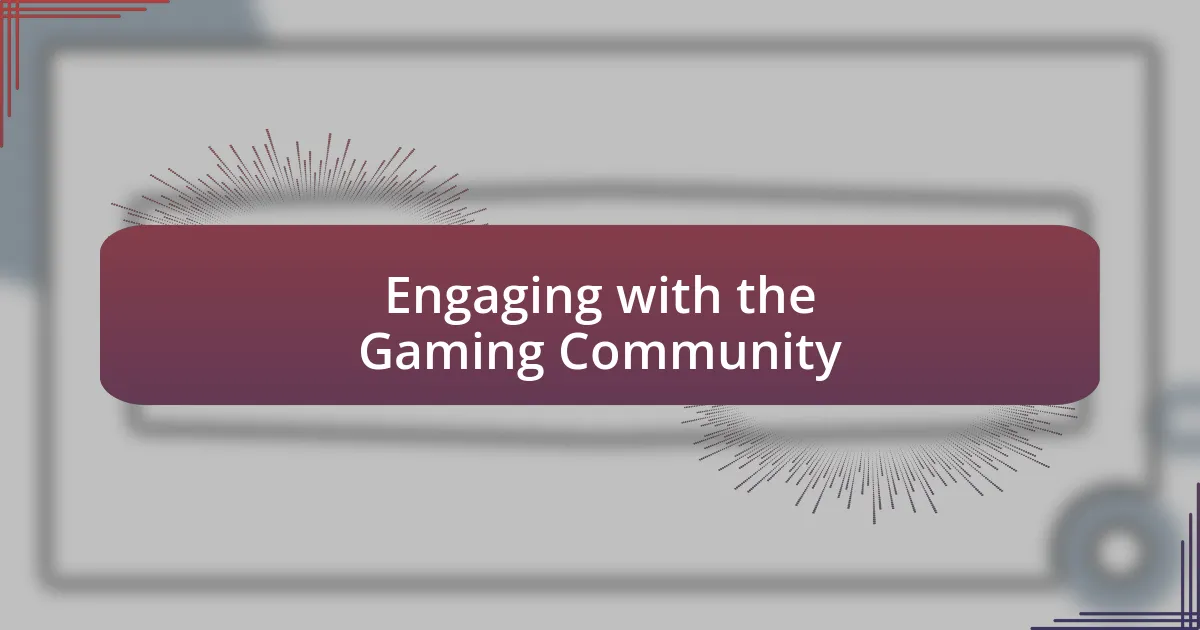 Engaging with the Gaming Community