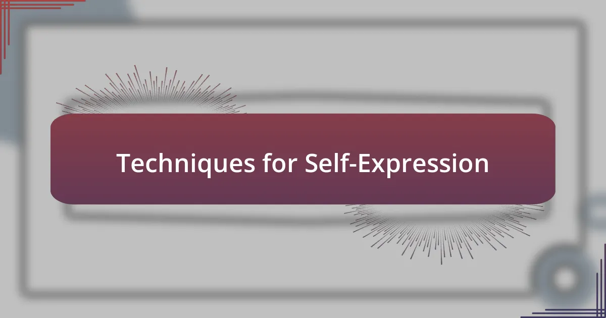 Techniques for Self-Expression