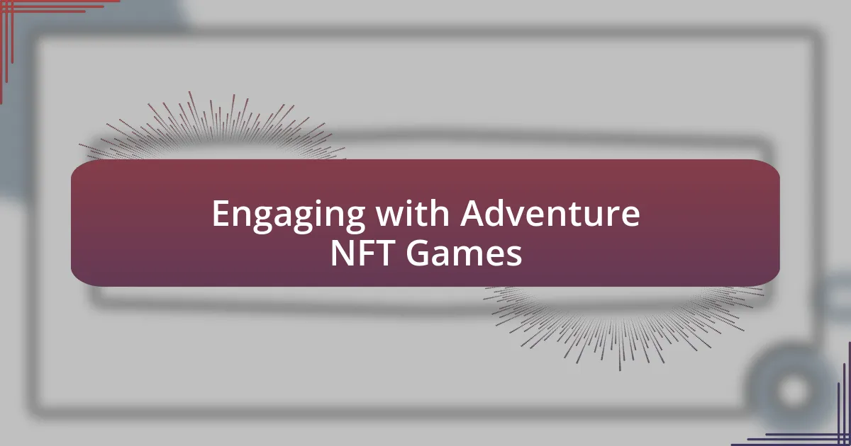 Engaging with Adventure NFT Games