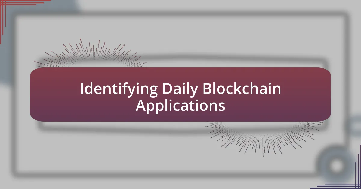 Identifying Daily Blockchain Applications