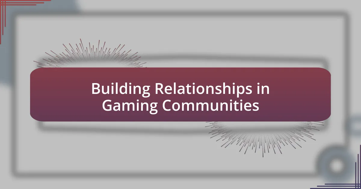 Building Relationships in Gaming Communities