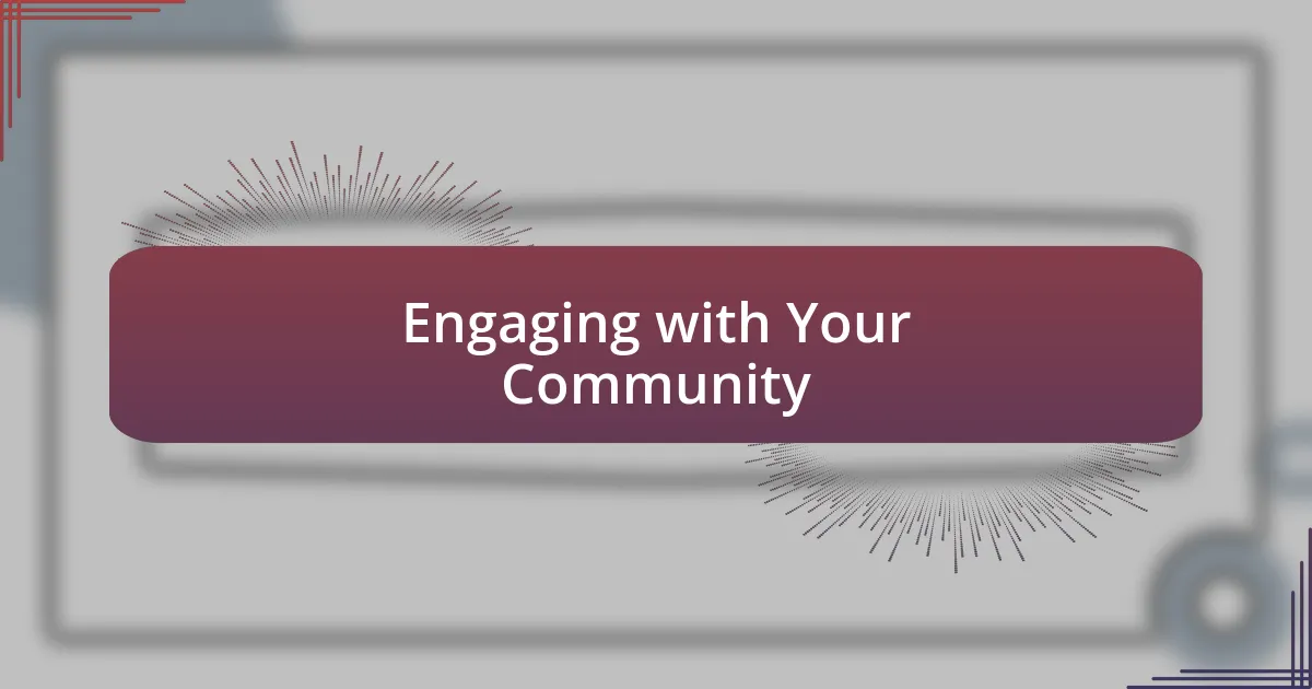 Engaging with Your Community