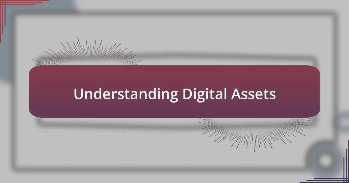 Understanding Digital Assets