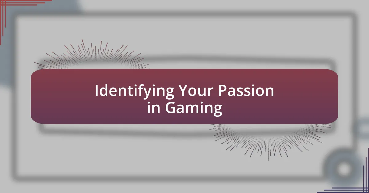 Identifying Your Passion in Gaming