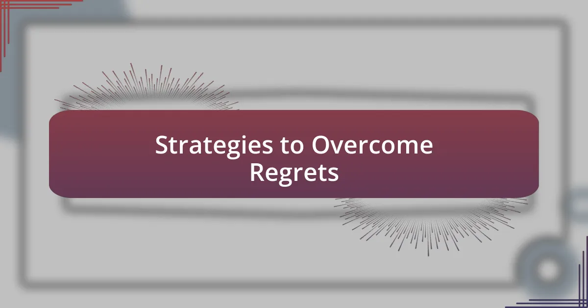 Strategies to Overcome Regrets